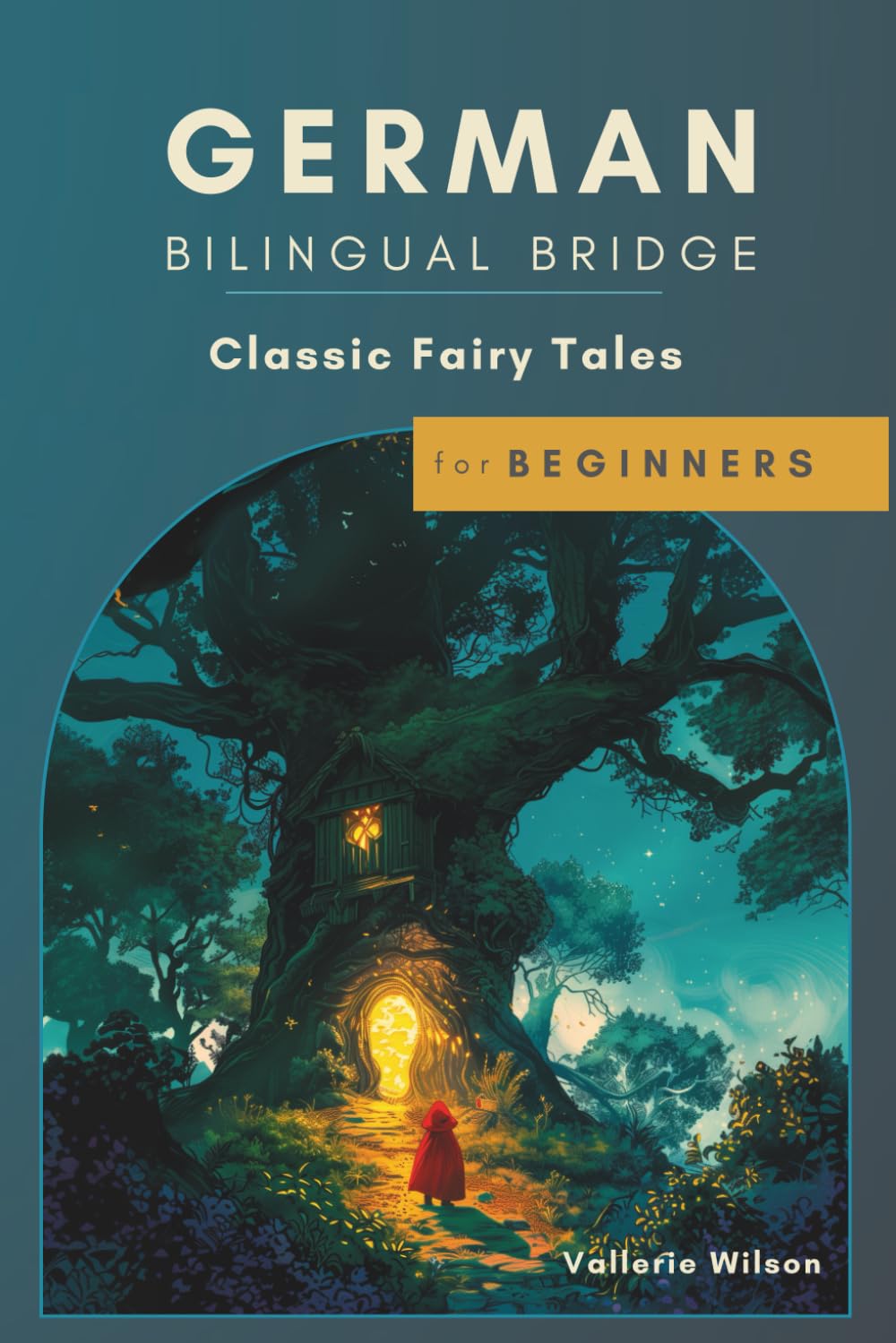 German Bilingual Bridge: Classic Fairy Tales for Beginners (German Bilingual Bridge: Classic stories for language learners)