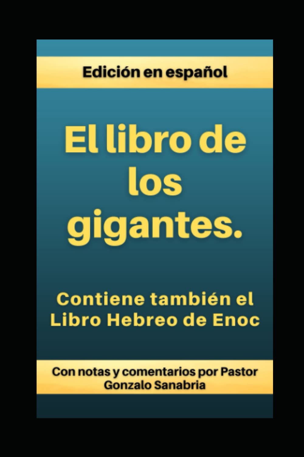 El Libro de los Gigantes: Los Vigilantes, los Nephilim, y el Libro Hebreo de Enoc (Libros apócrifos de las cuevas de Qumrán) (Spanish Edition)