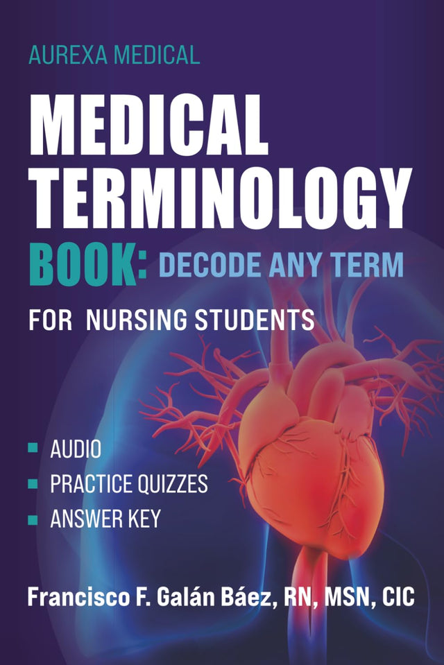 Medical Terminology Book: Decode Any Term: For Nursing Students with Audio, Practice Quizzes, and Answer Key