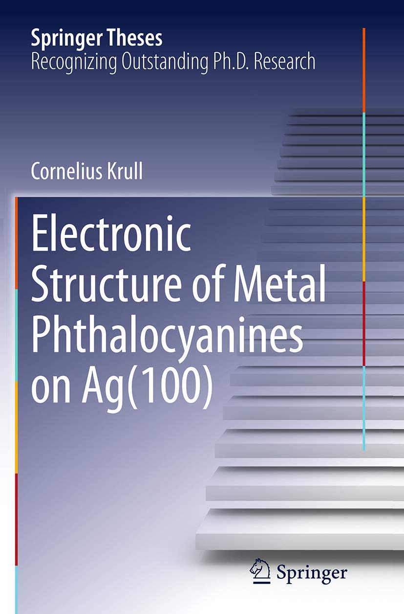 Electronic Structure of Metal Phthalocyanines on Ag(100) (Springer Theses)