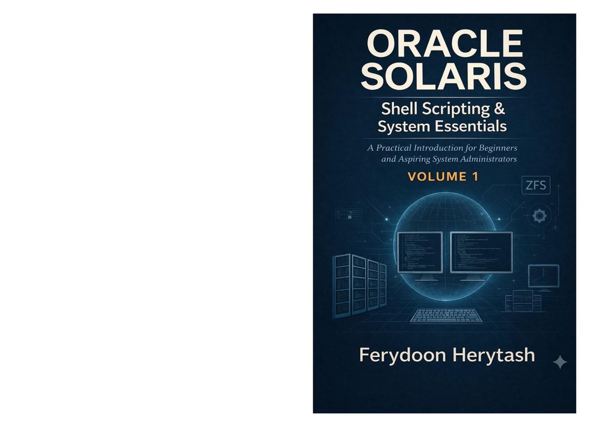Oracle Solaris: Shell Scripting and System Essentials: A Practical Introduction for Beginners and Aspiring System Administrators