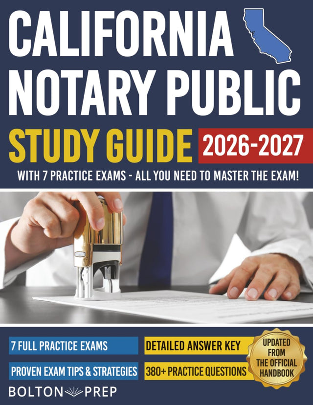 California Notary Public Study Guide with 7 Practice Exams: 280 Practice Questions and 100+ Bonus Questions Included