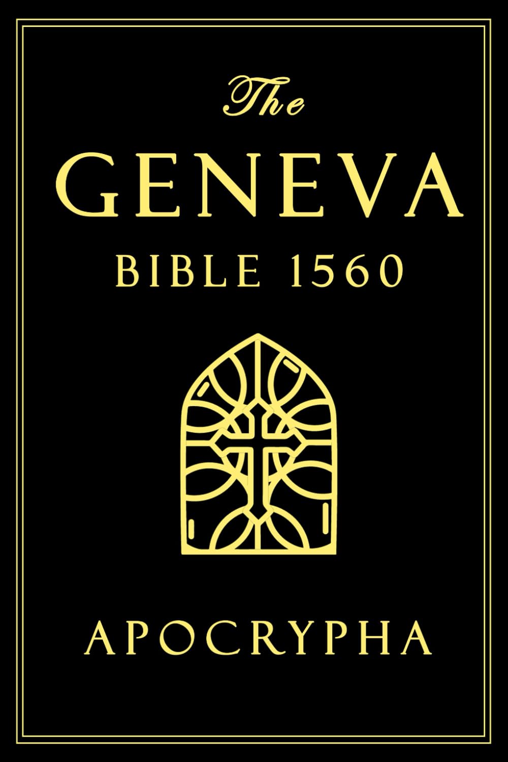 Apocrypha, The Geneva Bible 1560 large Print: The Complete Texts Rejected from the 1560 Edition of the Geneva Bible - A faithful reproduction of the original printing
