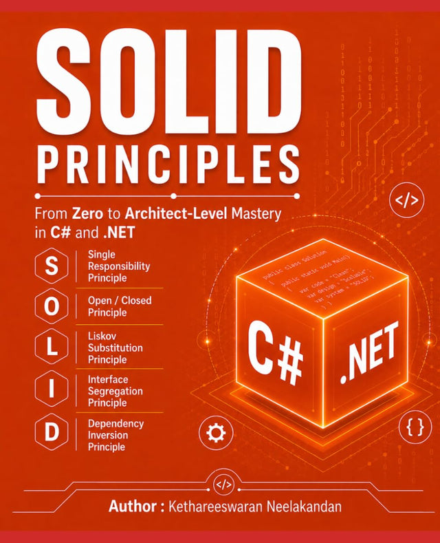 SOLID Principles: From Zero to Architect-Level Mastery in C# and .NET