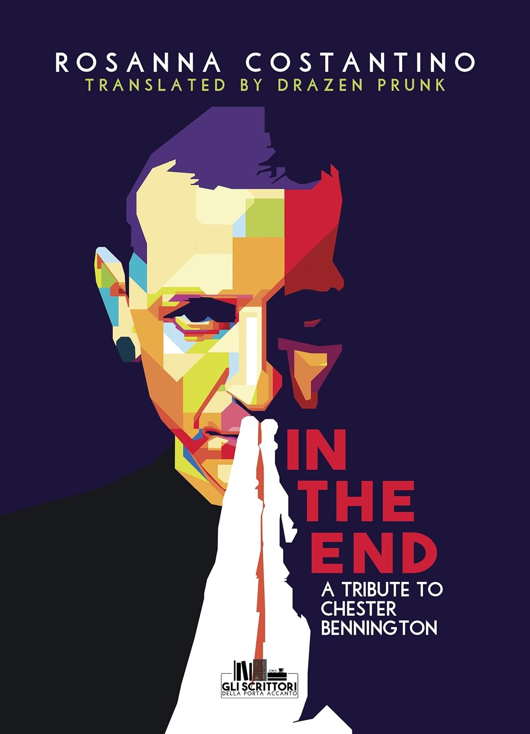 In the end - A tribute to Chester Bennington (Gli scrittori della porta accanto)