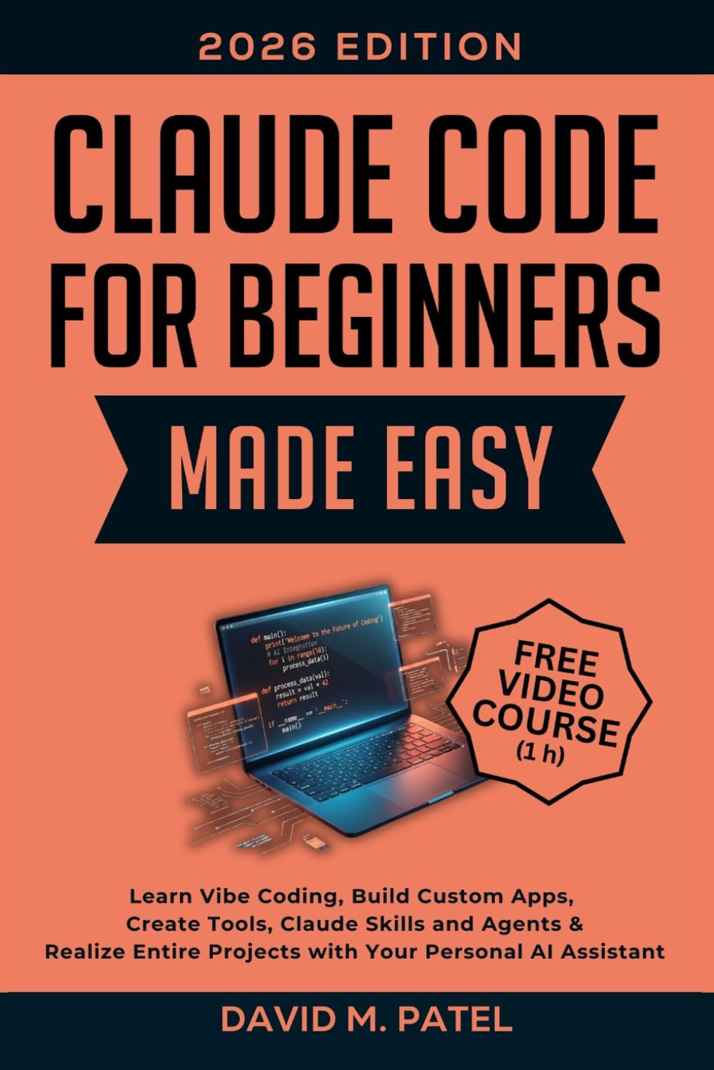 Claude Code for Beginners Made Easy: Learn Vibe Coding, Build Custom Apps, Create Tools, Claude Skills and Agents & Realize Entire Projects with Your ... Intelligence for Beginners Made Easy)