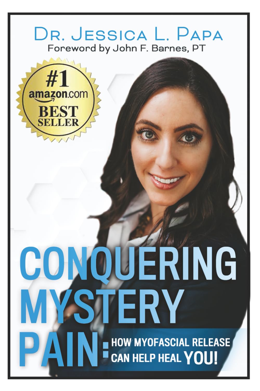 Conquering Mystery Pain: How Myofascial Release Can Help Heal YOU!