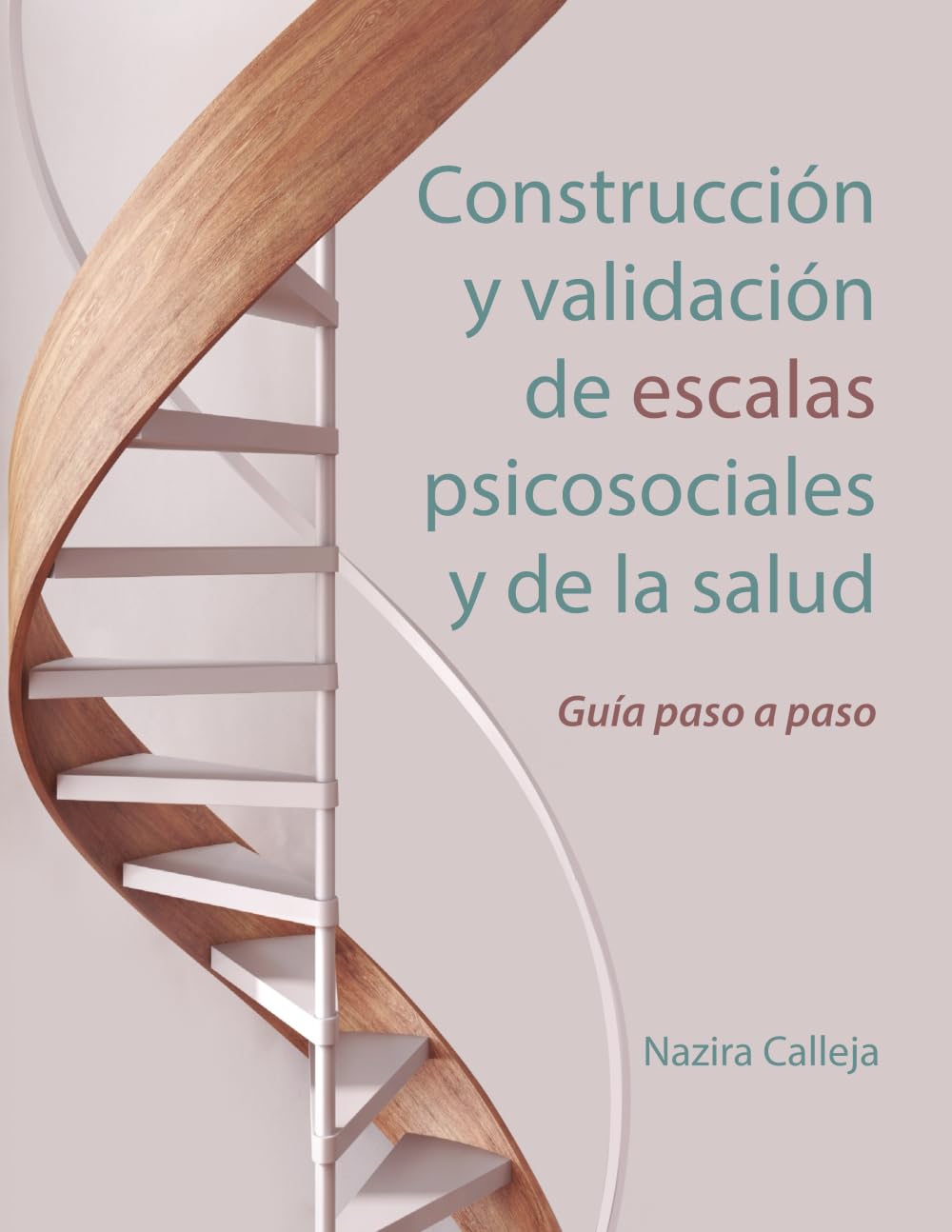 Construcción y validación de escalas psicosociales y de la salud (Spanish Edition)