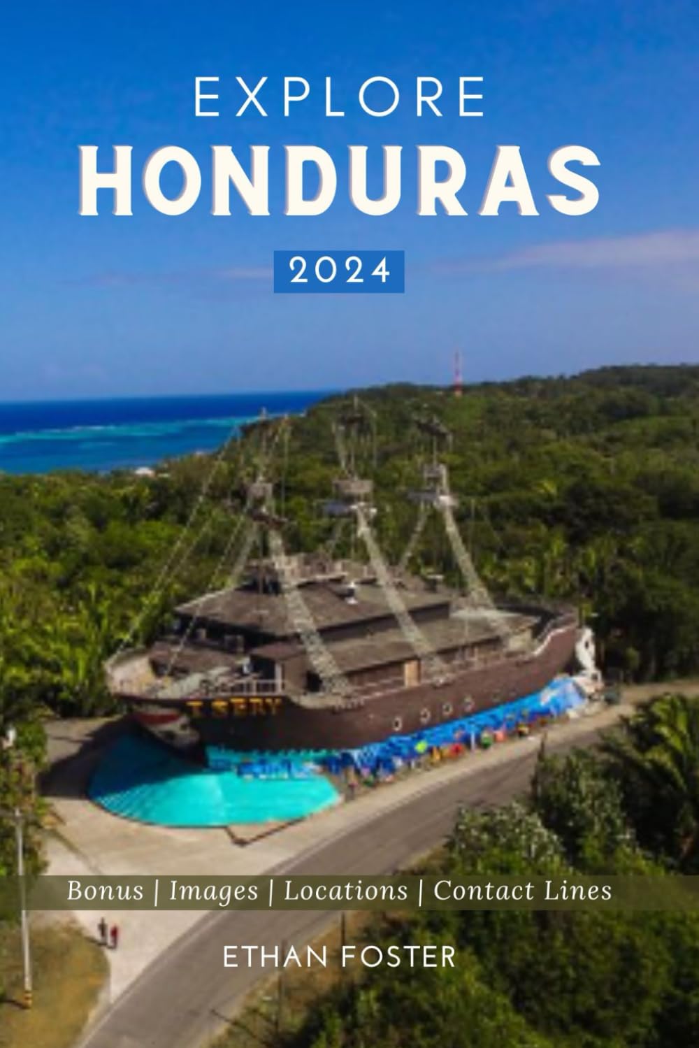 Explore Honduras 2024: Your Complete Pocket Guide to the Natural Beauty of Central America, Wildlife-Watching, Sights, Foods, Best Beaches, and More ... Enchanting CENTRAL AMERICA Travel Guides)