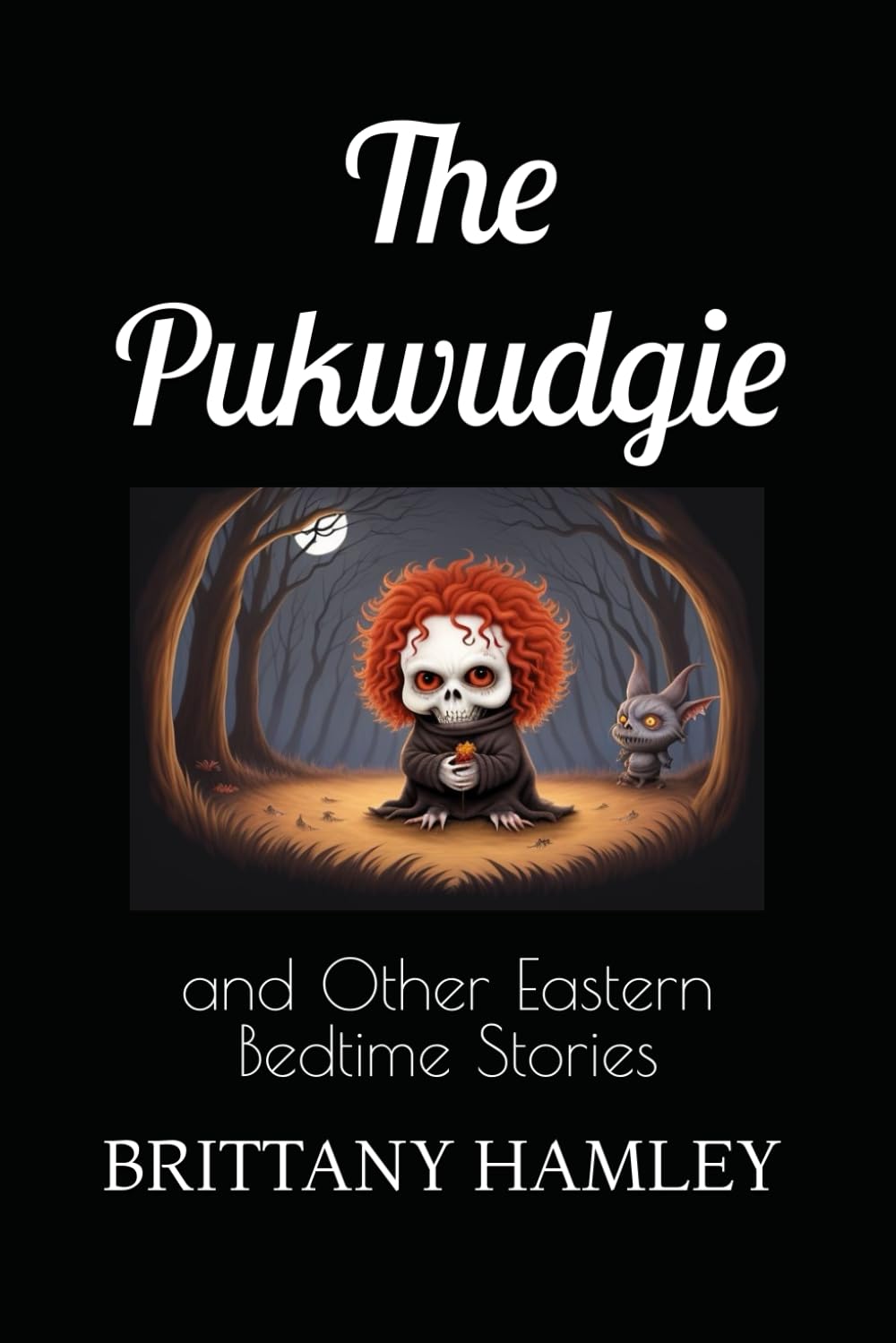 The Pukwudgie and Other Eastern Bedtime Stories (The Woods Devil and Other Northern Bedtime Stories Collection)
