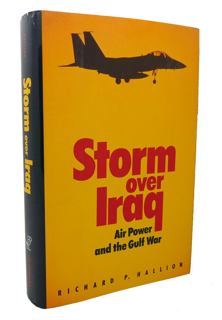 Storm over Iraq: Air Power and the Gulf War (SMITHSONIAN HISTORY OF AVIATION AND SPACEFLIGHT SERIES)
