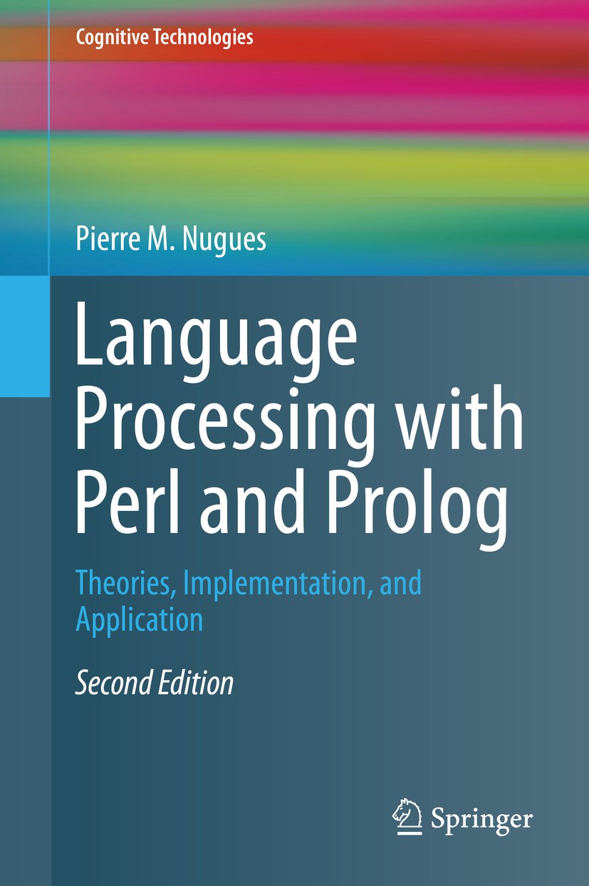 Language Processing with Perl and Prolog: Theories, Implementation, and Application (Cognitive Technologies)