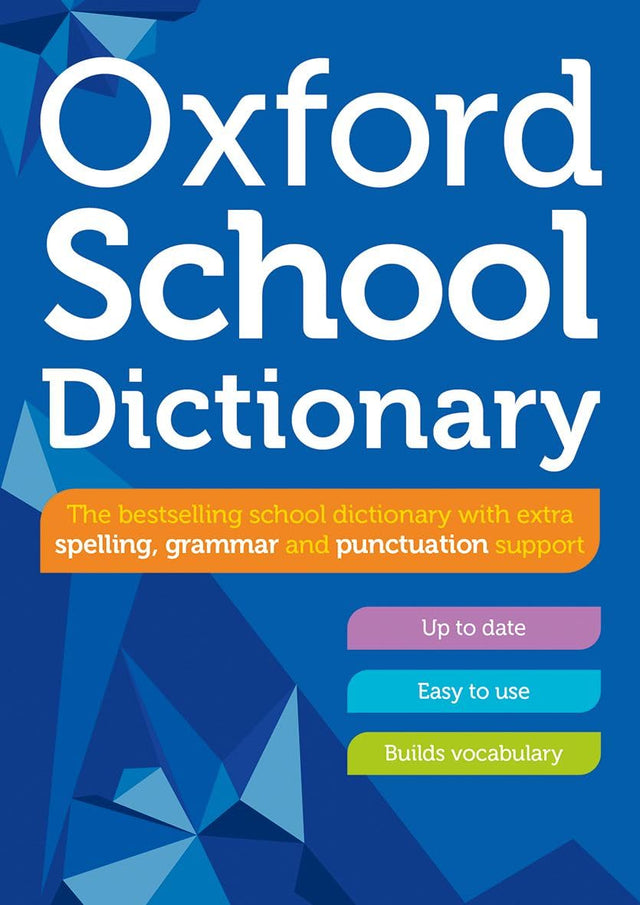 Oxford School Dictionary: Children's English Dictionary for Age 10+ - Year Group 6 & 7 - Ideal for Homework, Literacy & KS2-KS3 Support (Oxford Primary School Dictionaries)