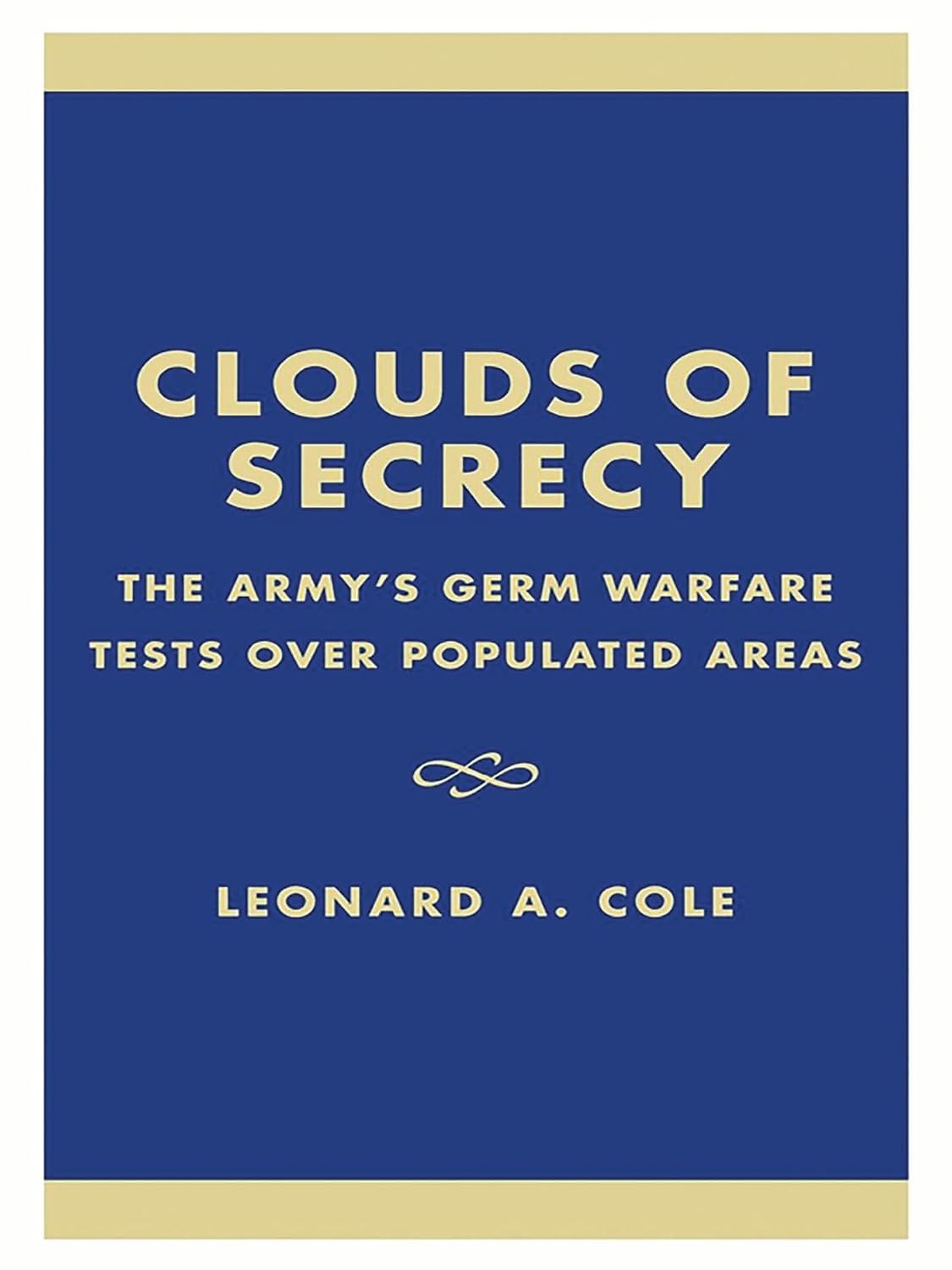 Clouds of Secrecy: The Army's Germ Warfare Tests Over Populated Areas (Littlefield, Adams Quality Paperback)