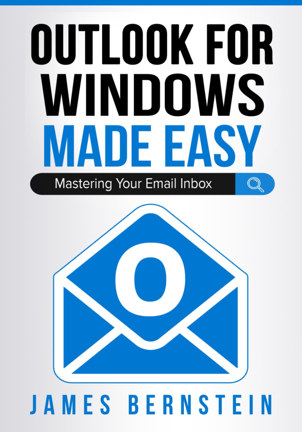 Microsoft Outlook for Windows Made Easy: Mastering Your Email Inbox