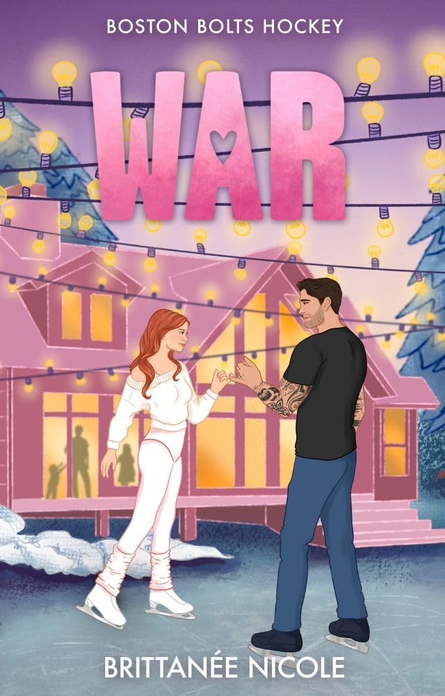 War : an Enemies-to-Lovers, Marriage of Convenience, Hockey Romance (Boston Bolts Hockey Book 3)