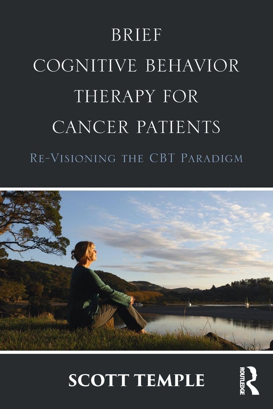 Brief Cognitive Behavior Therapy for Cancer Patients: Re-Visioning the CBT Paradigm
