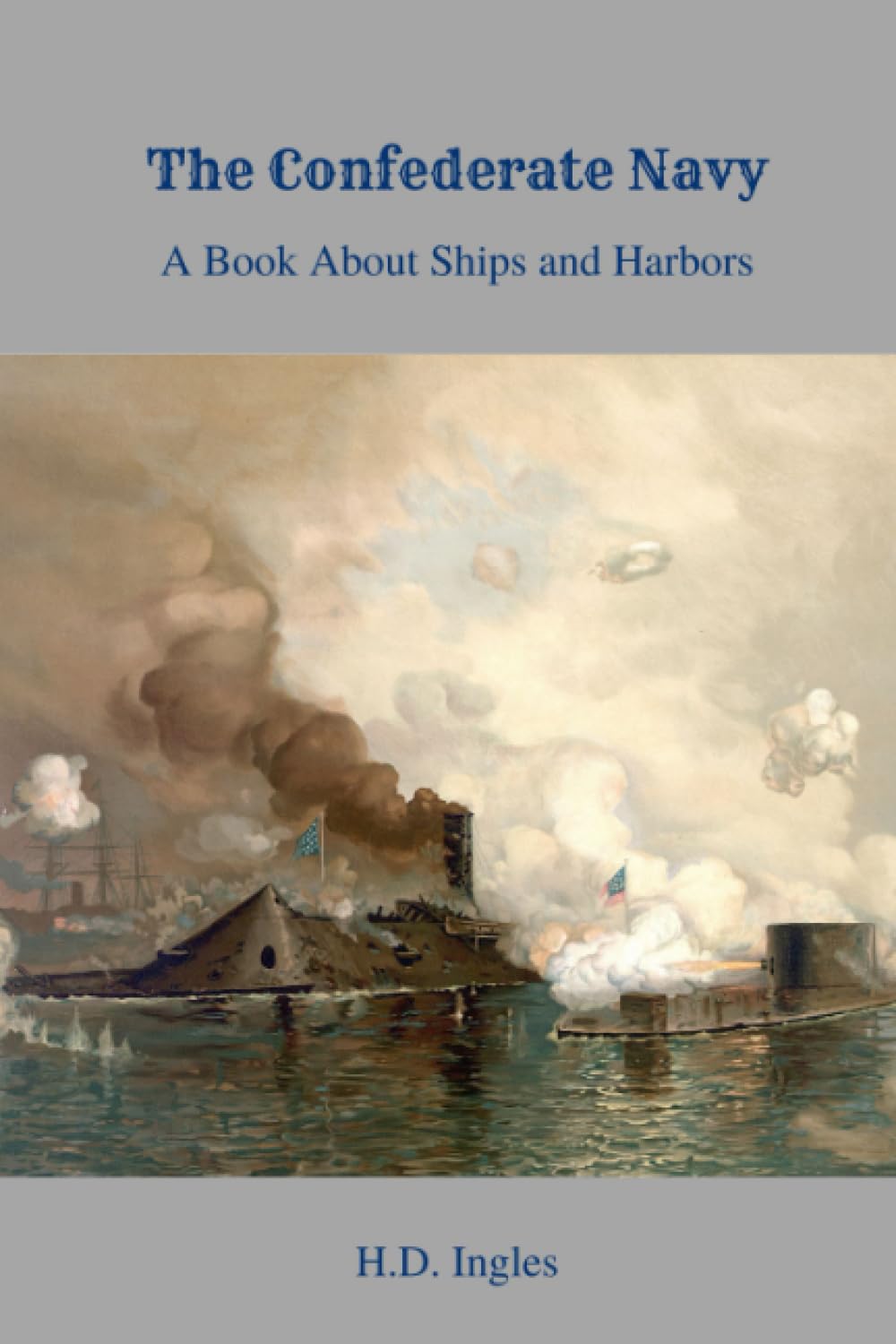 The Confederate Navy (CSN): A Book About Ships and Harbors