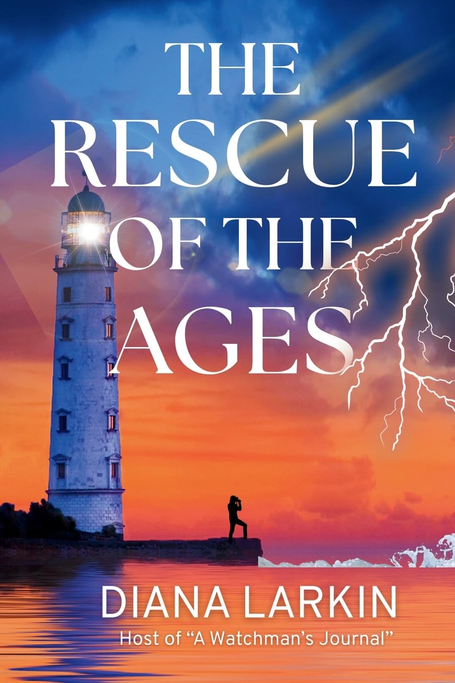 The Rescue of the Ages: A Watchman's Journal
