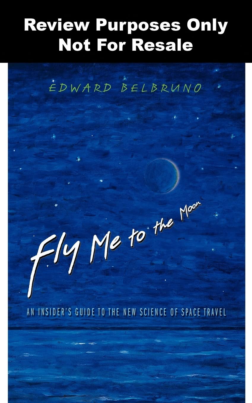 Fly Me to the Moon: An Insider's Guide to the New Science of Space Travel
