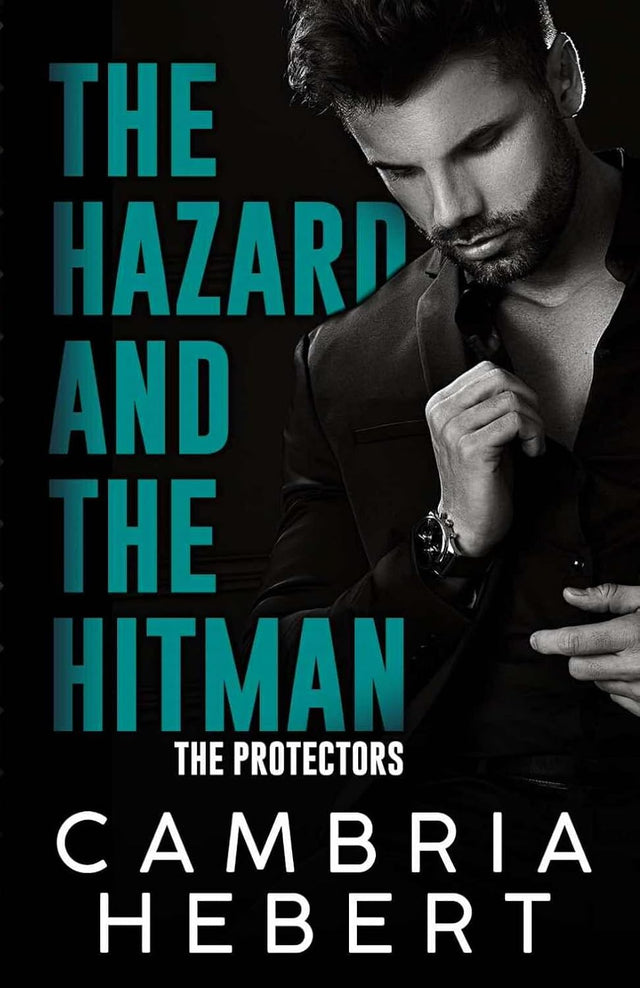 The Hazard and the Hitman (The Protectors Book 1)