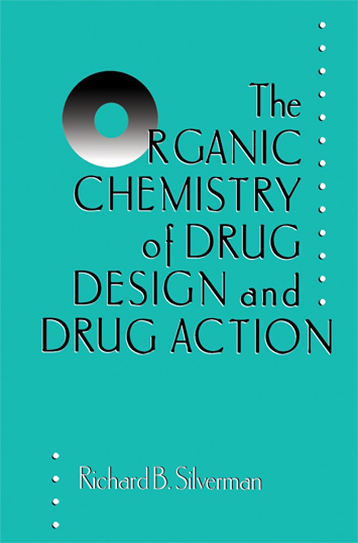The Organic Chemistry of Drug Design and Drug Action
