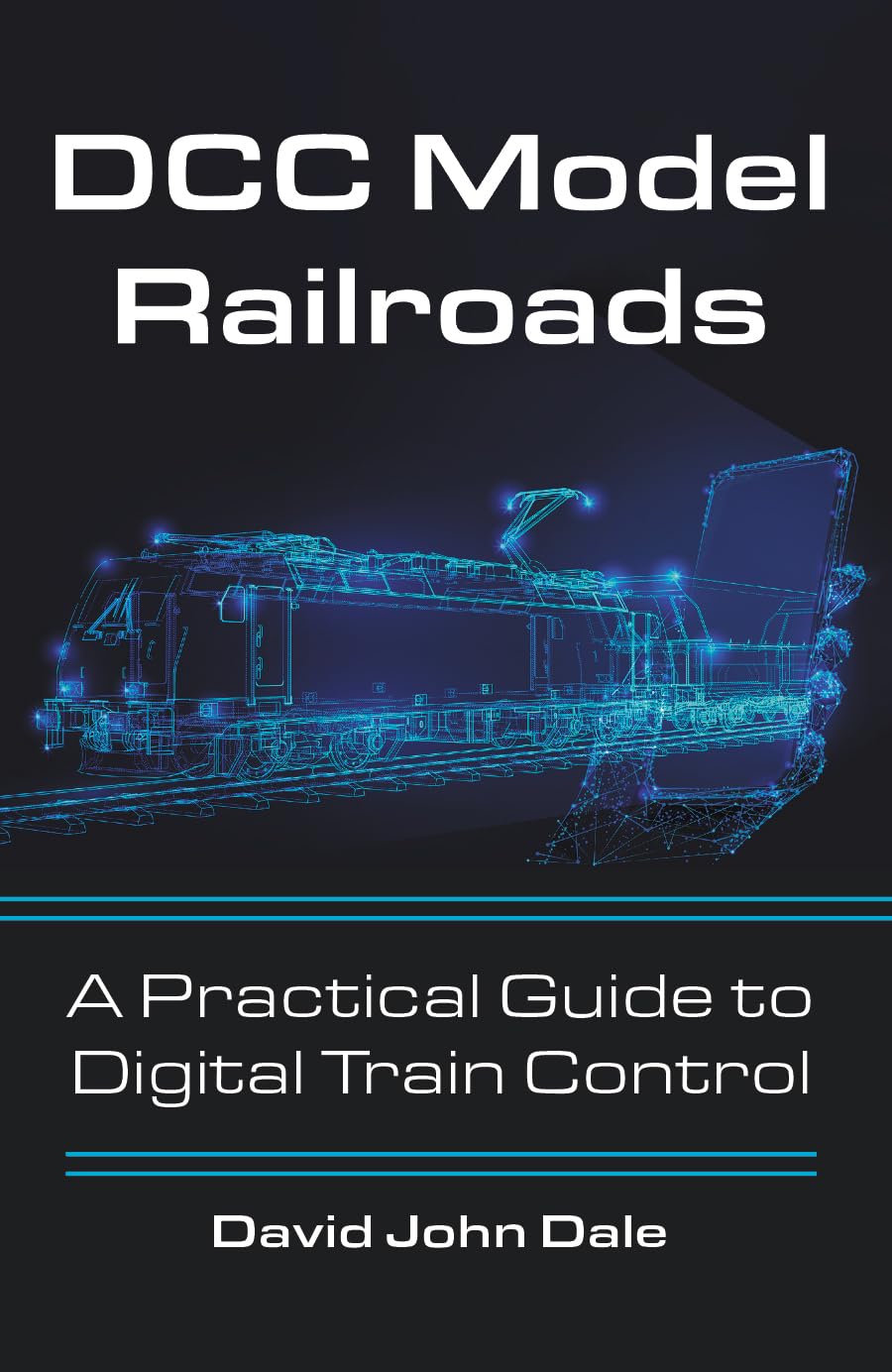 DCC Model Railroads: A Practical Guide to Digital Train Control