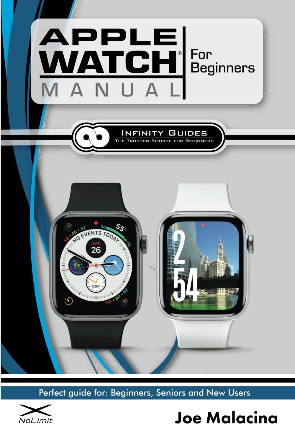 Apple Watch Manual for Beginners: The Perfect Apple Watch Guide for Seniors, Beginners, & New Apple Watch Users