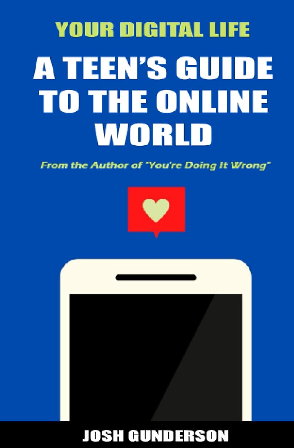 Your Digital Life: A Teen's Guide to the Online World