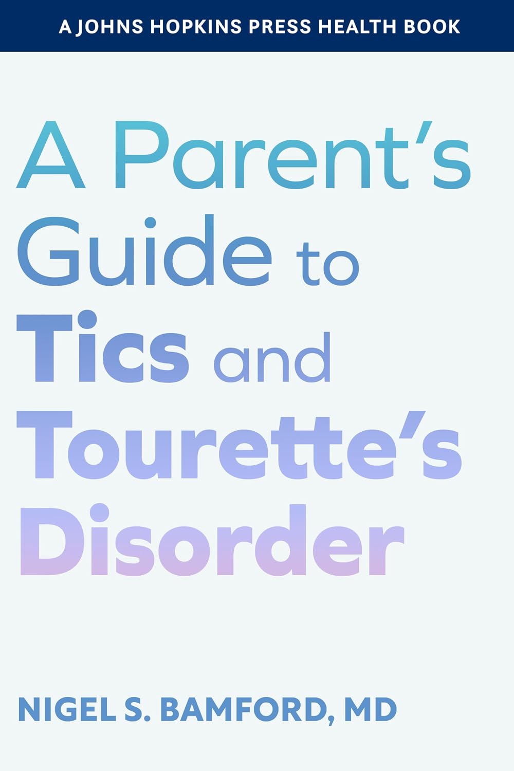 A Parent's Guide to Tics and Tourette's Disorder (A Johns Hopkins Press Health Book)