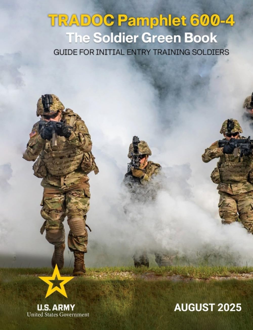 TRADOC Pamphlet 600-4 The Soldier Green Book: Guide for Initial Entry Training Soldiers August 2025