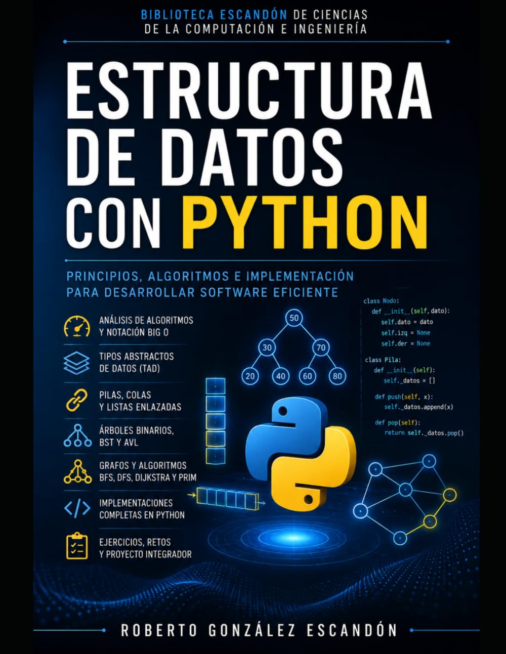 Estructura de Datos con Python: Principios, algoritmos e implementación para desarrollar software eficiente (Biblioteca Escandón de Ciencias de la Computación e Ingeniería) (Spanish Edition)