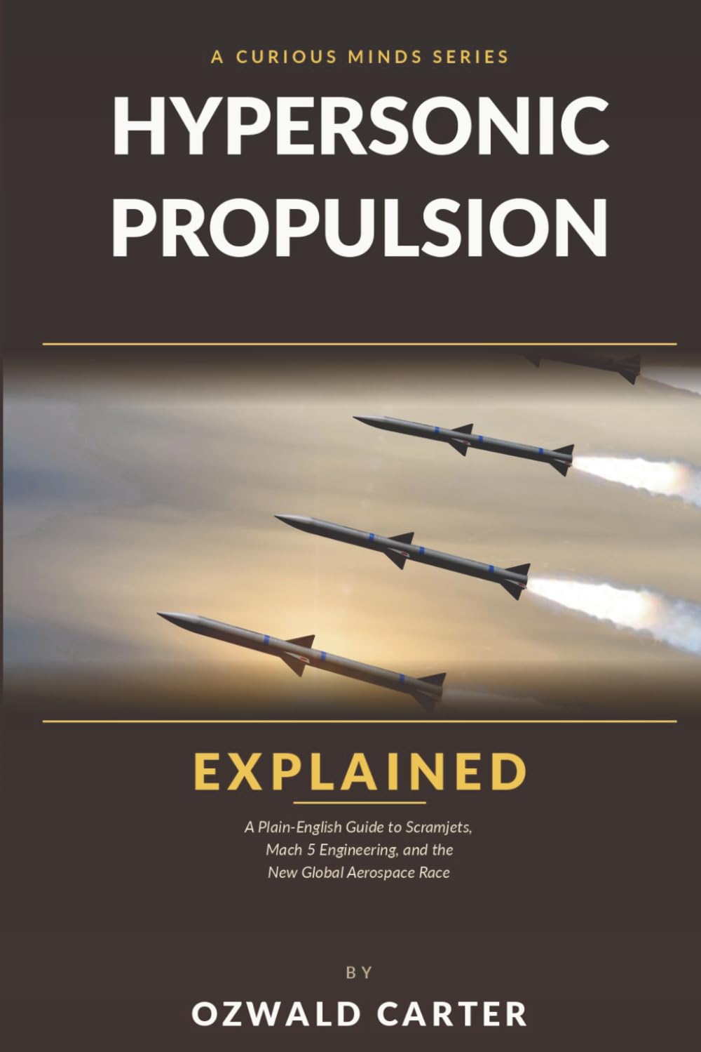 Hypersonic Propulsion Explained: Plain-English Guide to Scramjets, Mach 5 Engineering, and the New Global Aerospace Race