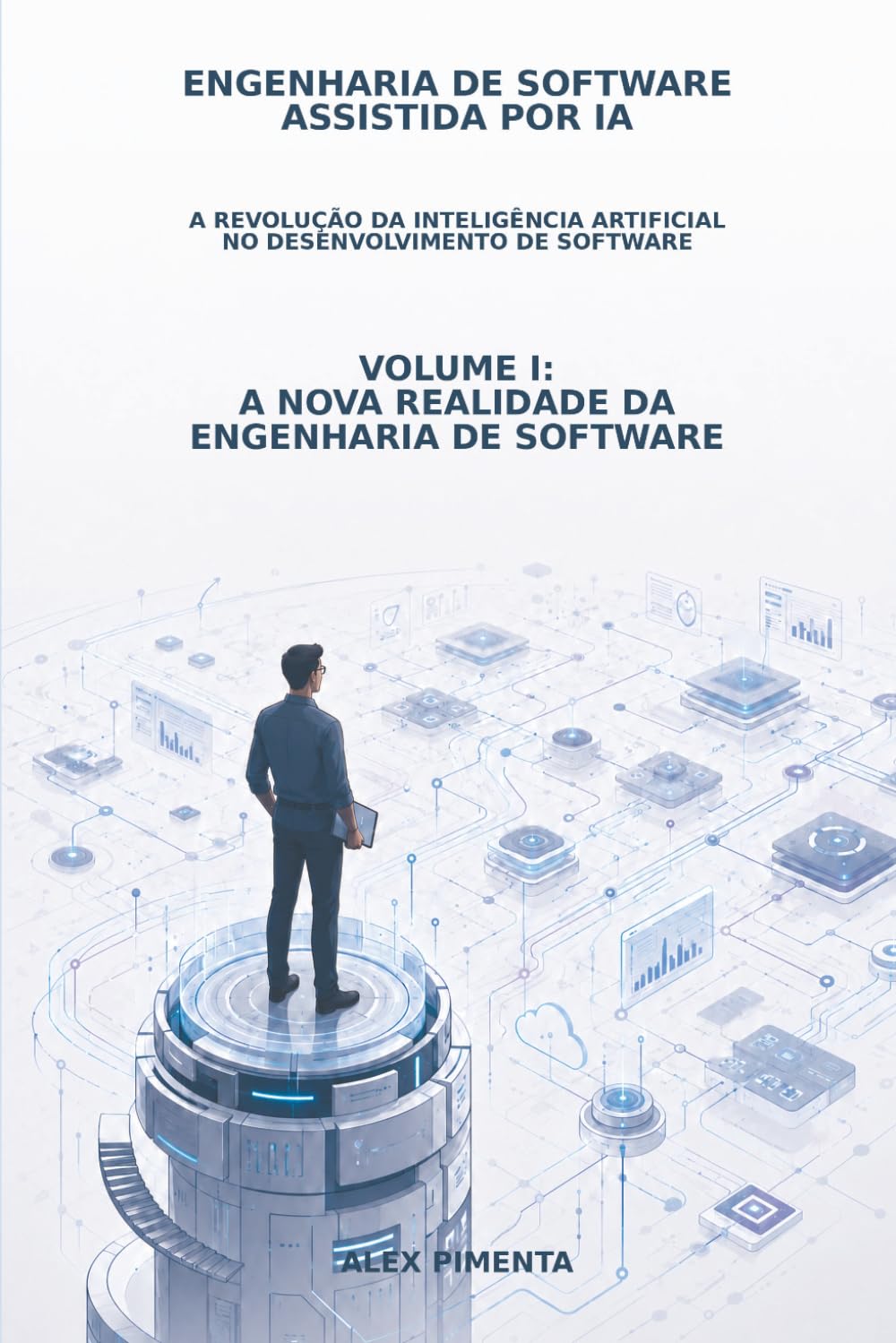 A Nova Realidade da Engenharia de Software: Engenharia de Software Assistida por IA (Portuguese Edition)