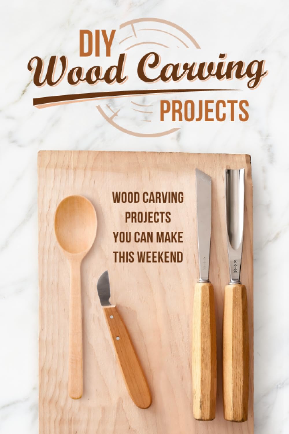 DIY Wood Carving Projects: Wood Carving Projects You Can Make this Weekend: Simple Beginner Wood Carving Projects