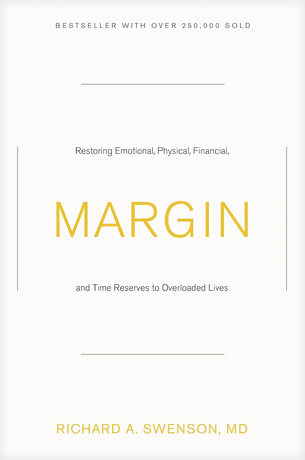 Margin: Restoring Emotional, Physical, Financial, and Time Reserves to Overloaded Lives