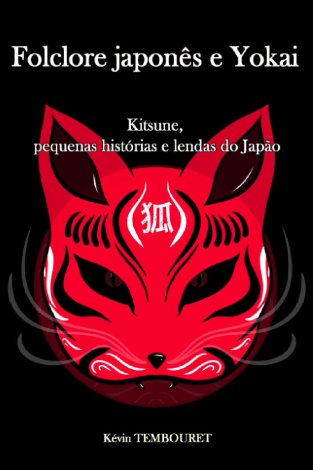 Folclore japonês e Yokai: Kitsune, pequenas histórias e lendas do Japão (Portuguese Edition)