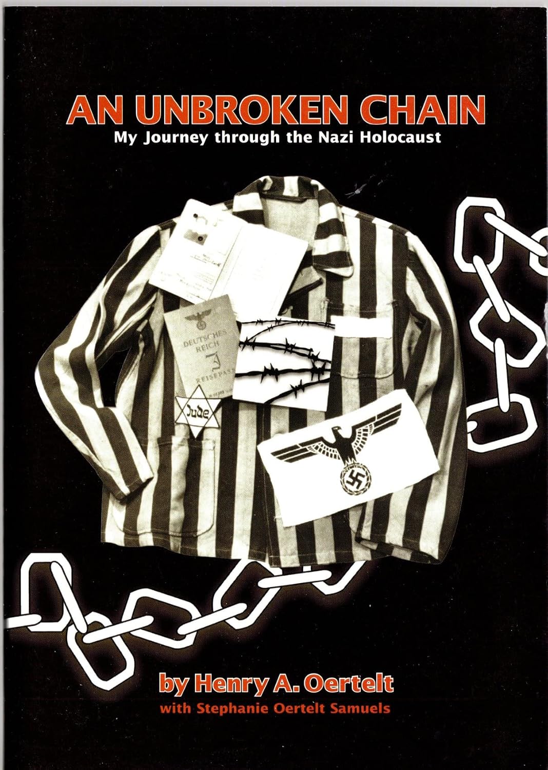 An Unbroken Chain: My Journey Through the Nazi Holocaust