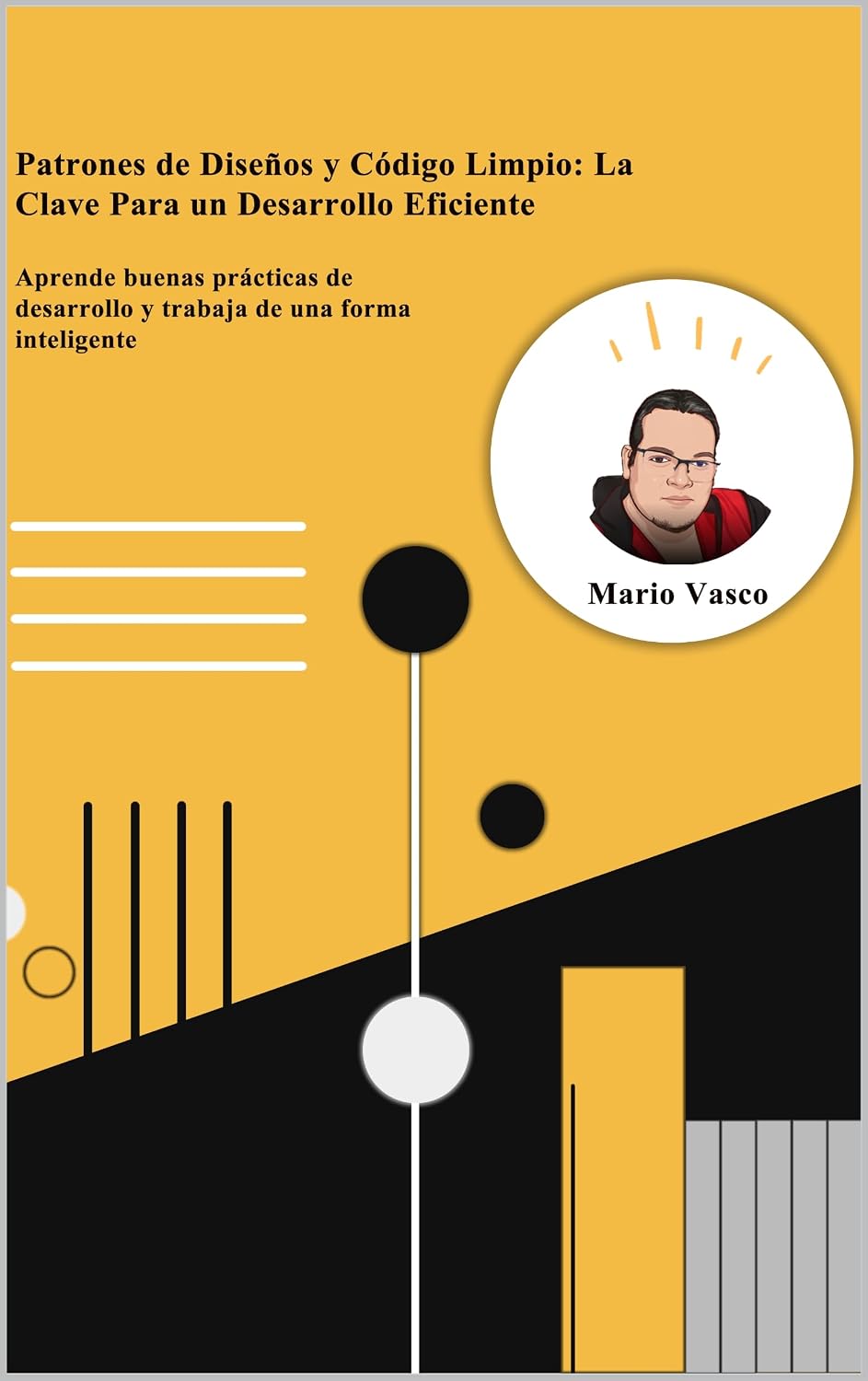 Patrones de Diseños y Código Limpio: La Clave Para un Desarrollo Eficiente (Spanish Edition)