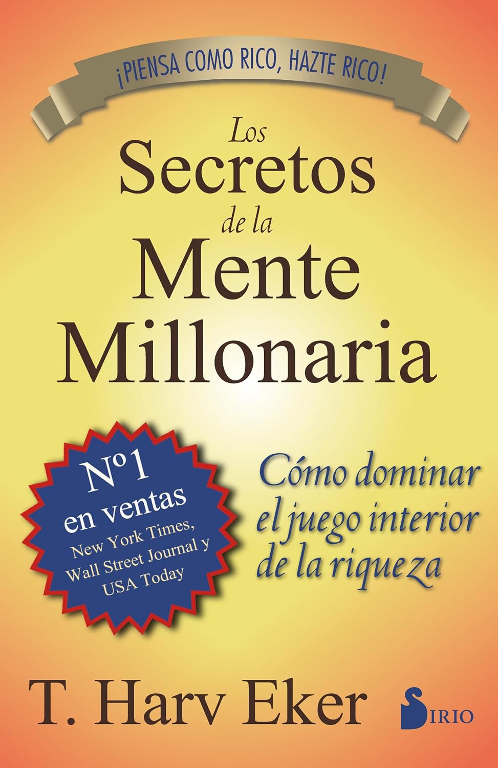Los secretos de la mente millonaria: Cómo dominar el juego interior de la riqueza (Spanish Edition)