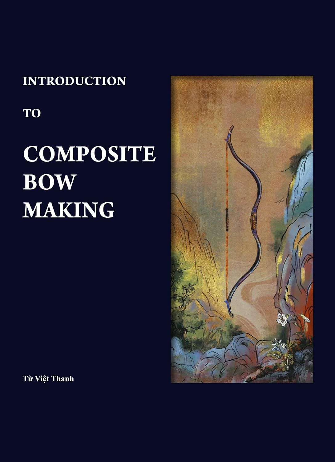 Introduction to Composite Bow Making
