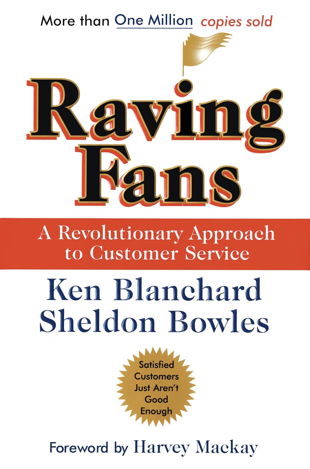 Raving Fans: A Revolutionary Approach To Customer Service – A Practical Parable on Workplace Excellence