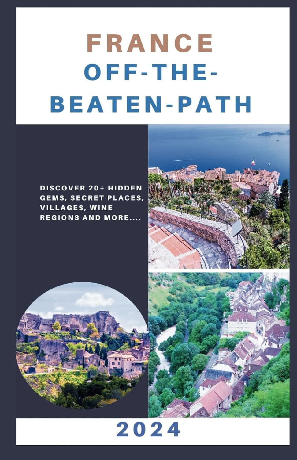 France - Off-the-Beaten-Path: Discover 20+ Hidden Gems, Secret Places, Villages, Wine Regions and More... (Explore 2024 like a kocal)