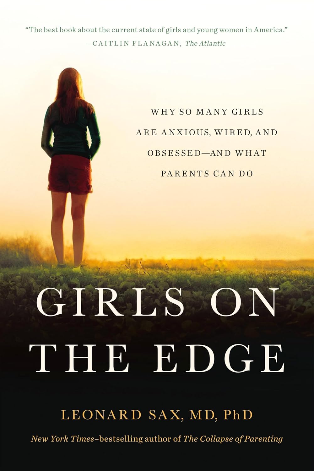 Girls on the Edge: Why So Many Girls Are Anxious, Wired, and Obsessed-And What Parents Can Do