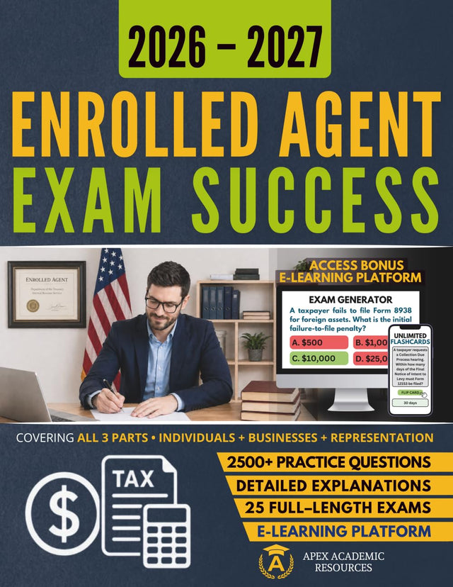 Enrolled Agent Exam Success: The Complete Enrolled Agent Study Guide: Master Individuals, Businesses, and Representation for the IRS SEE | Covers All Three Parts