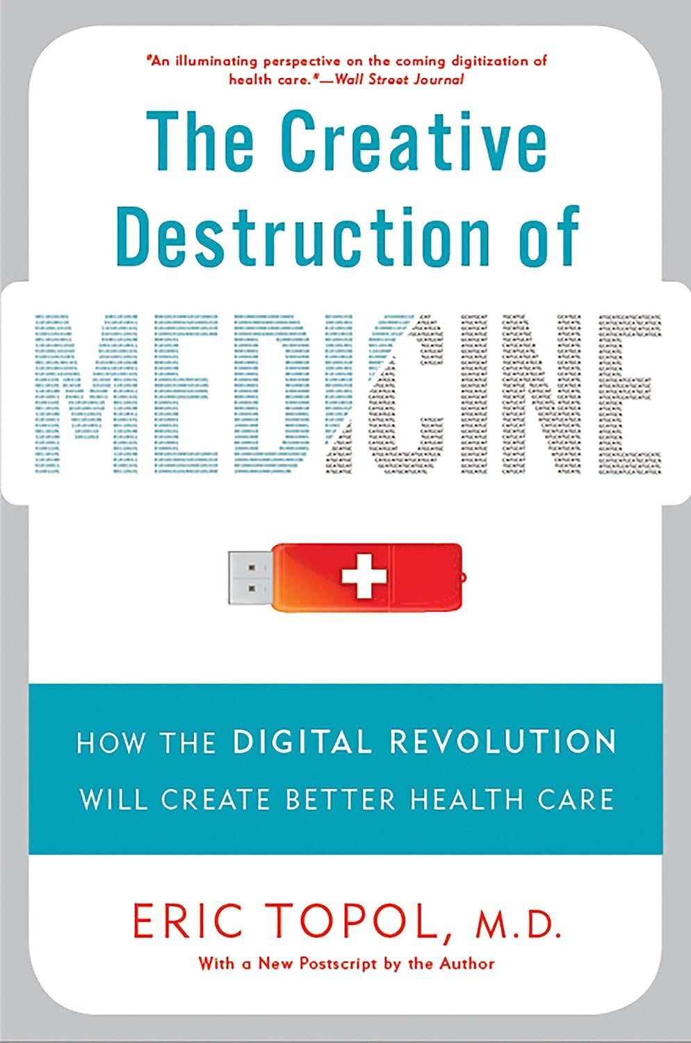 The Creative Destruction of Medicine: How the Digital Revolution Will Create Better Health Care