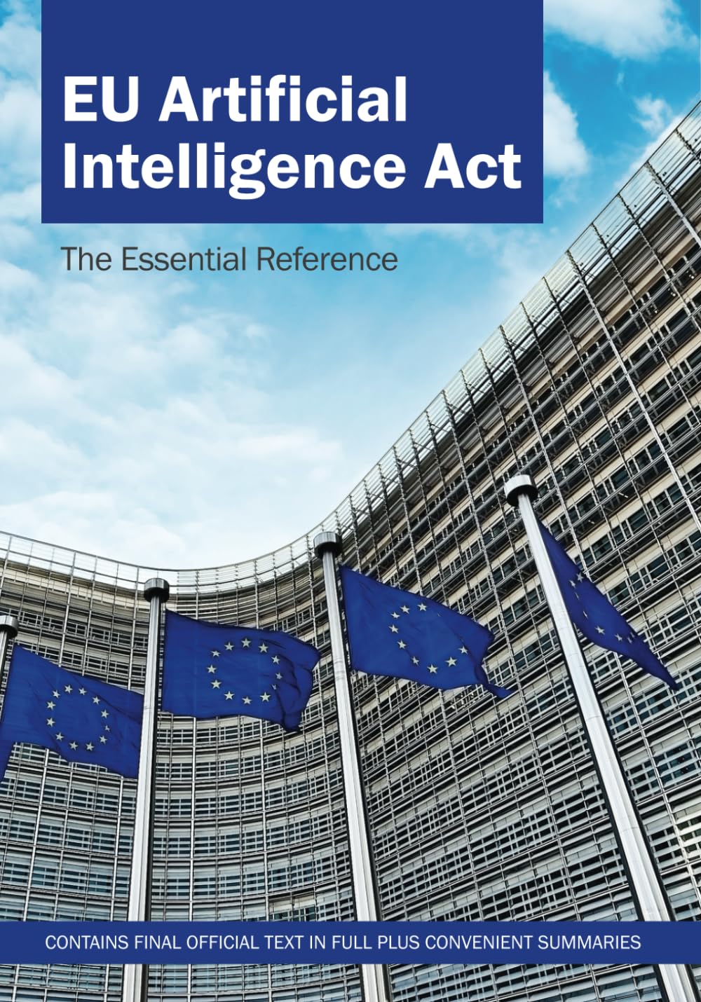 EU Artificial Intelligence Act: The Essential Reference