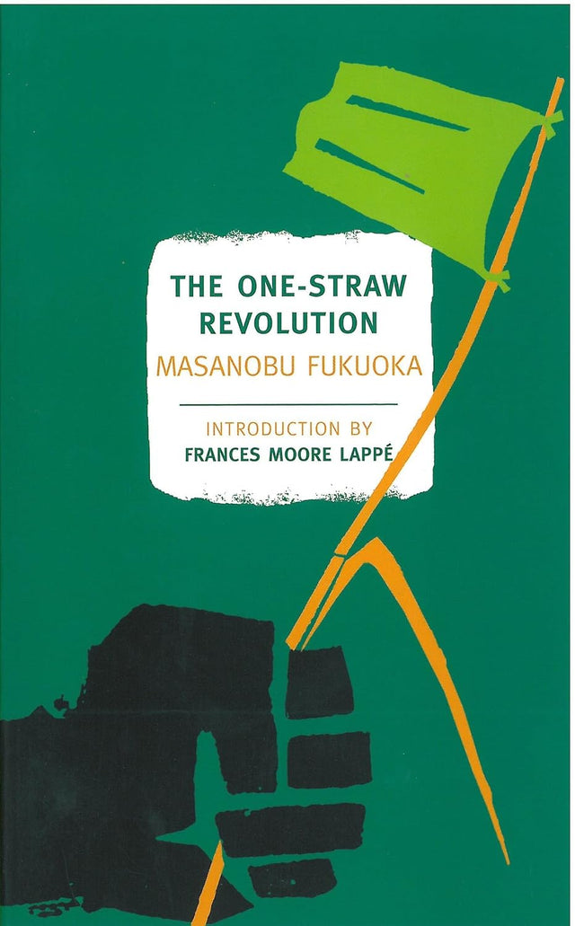 The One-Straw Revolution: An Introduction to Natural Farming (New York Review Books Classics)