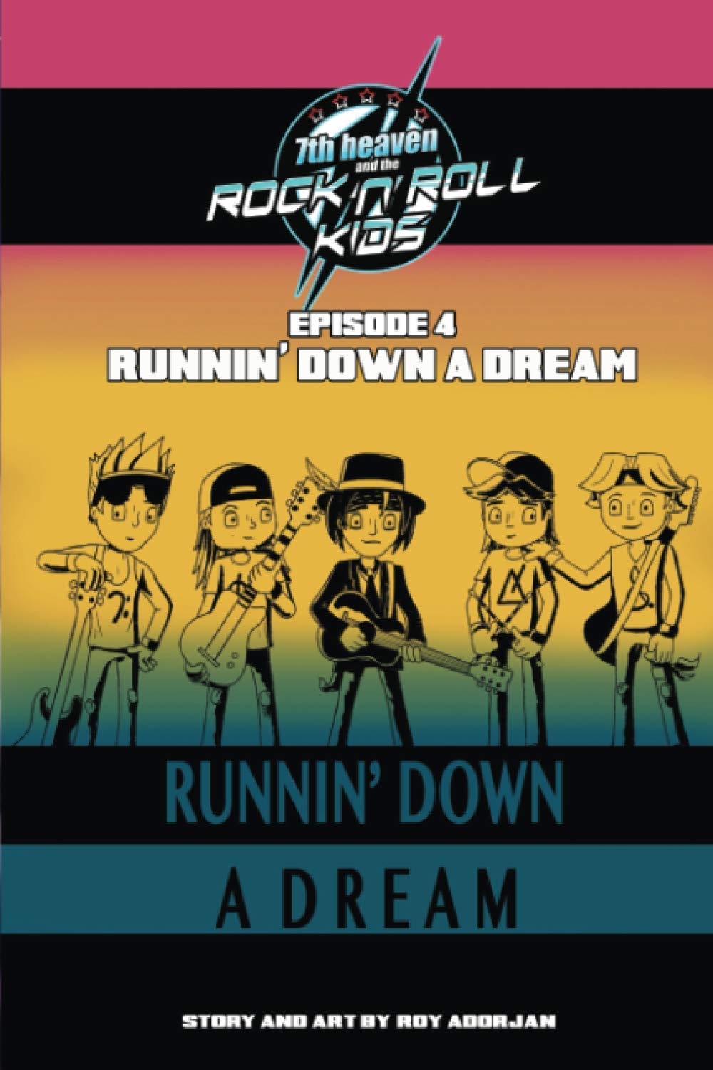 7th heaven and the Rock'n'Roll Kids - Runnin' Down A Dream: Episode 4