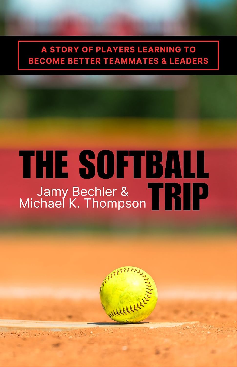 The Softball Trip: A Story of Players Learning to Become Better Teammates and Leaders